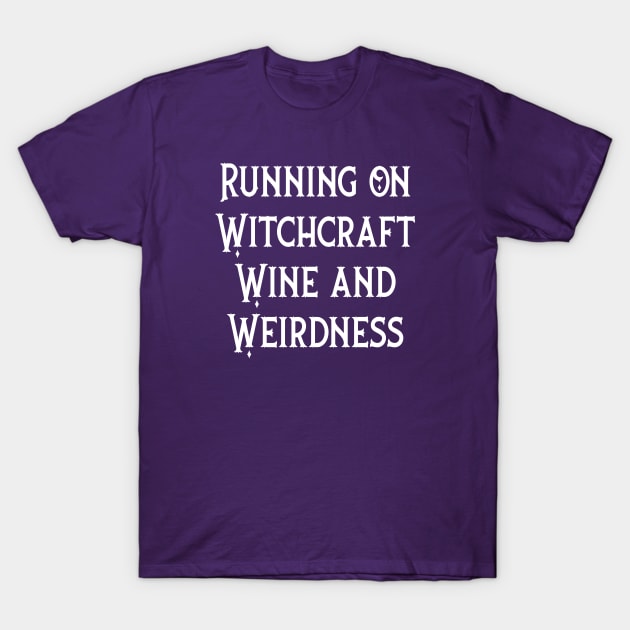 Running on Witchcraft, Wine and Weirdness Cheeky Witch® T-Shirt by Cheeky Witch